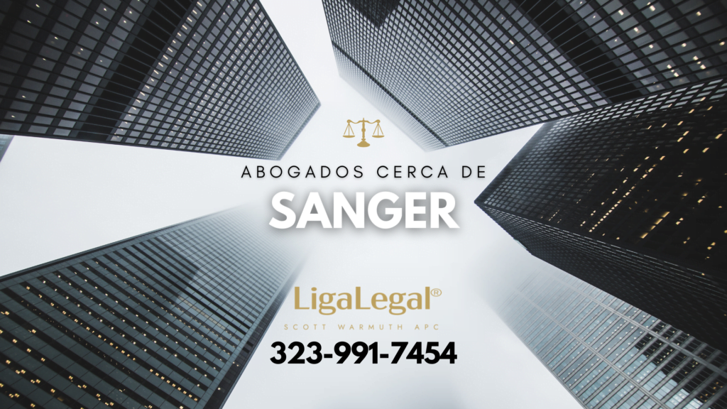 LIGA LEGAL - Abogados Cerca De Sanger