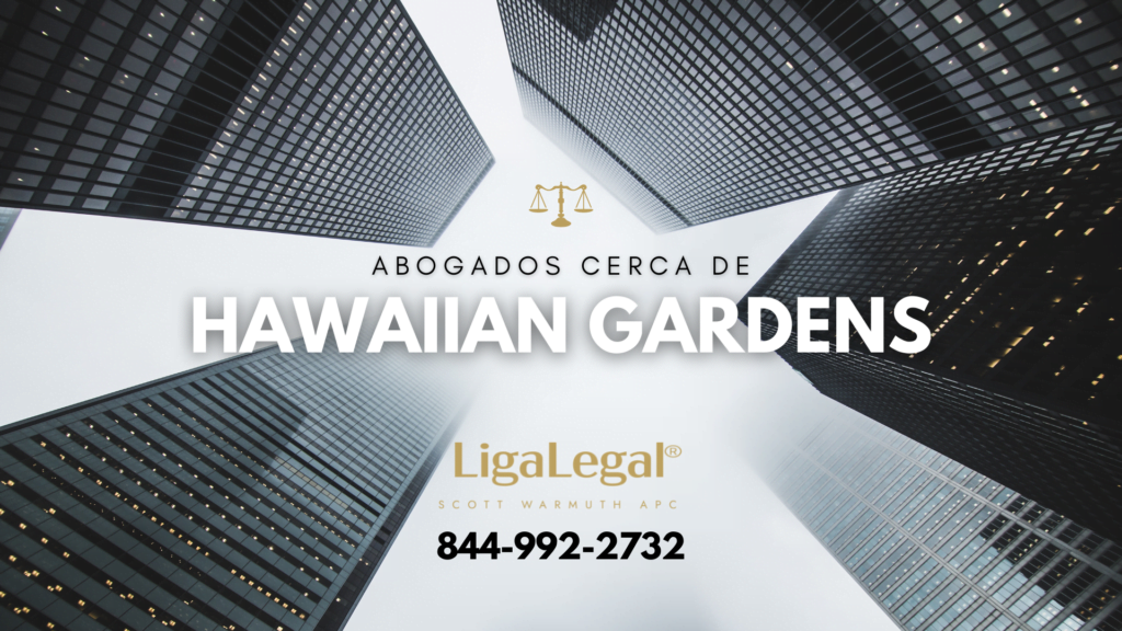 LIGA LEGAL - Abogados Cerca De Hawaiian Gardens