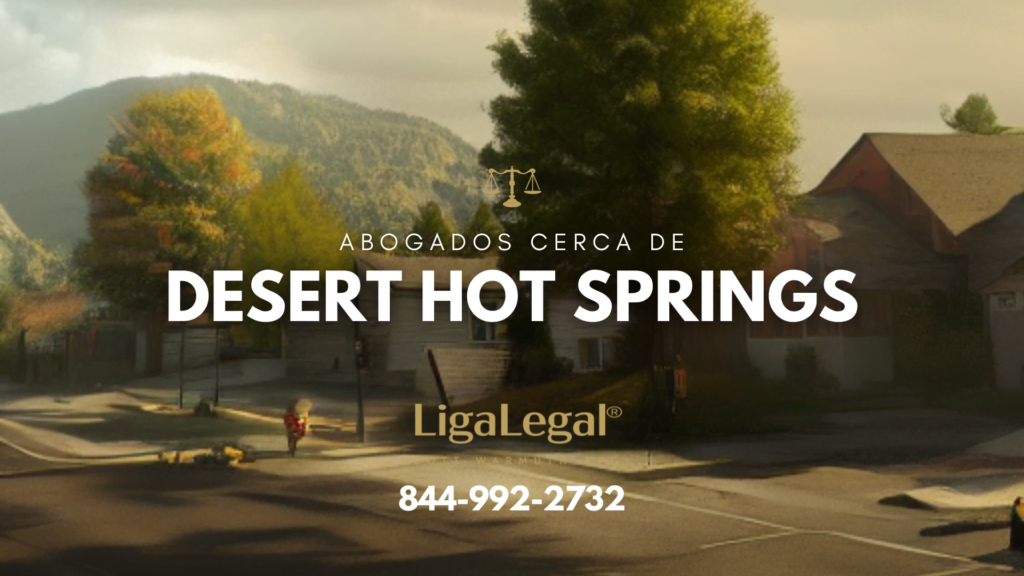 LIGA LEGAL - Abogados Cerca De Desert Hot Springs