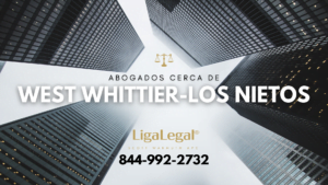 LIGA LEGAL - Abogados Cerca De West Whittier-Los Nietos
