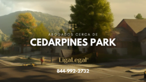 LIGA LEGAL - Abogados Cerca De Cedarpines Park