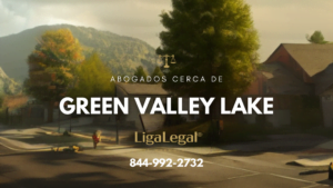 LIGA LEGAL - Abogados Cerca De Green Valley Lake